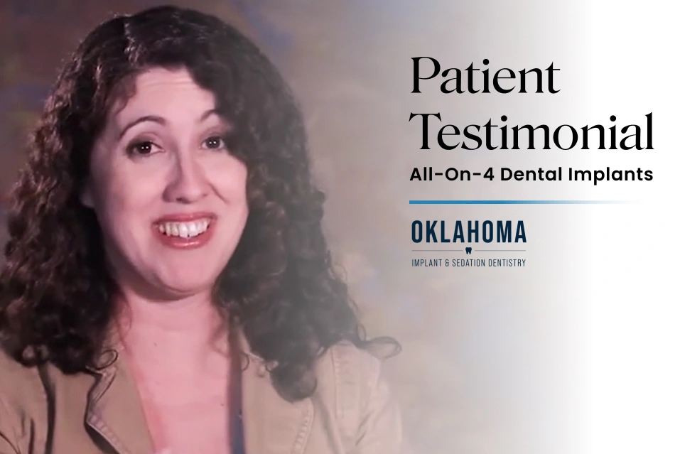 Patient testimonial for All-On-4 dental implants featuring a smiling woman, highlighting the positive impact of Oklahoma implant and sedation dentistry.
